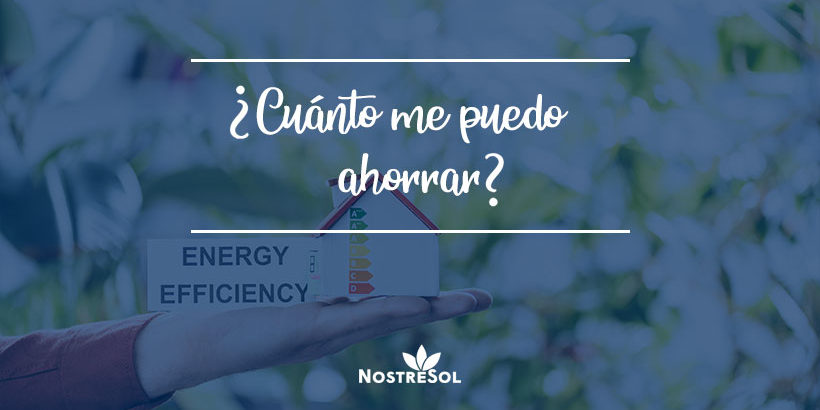Cuánto-me-puedo-ahorrar Con Nostresol te puedes ahorrar hasta un 70% en tus facturas.