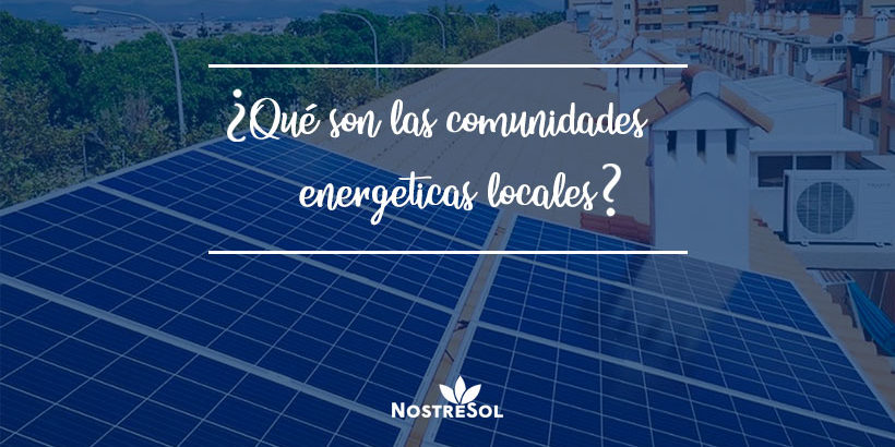 que son las comunidades energéticas locales que son las comunidades energeticas locales