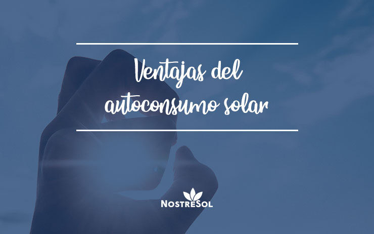 Ventajas del autoconsumo solar