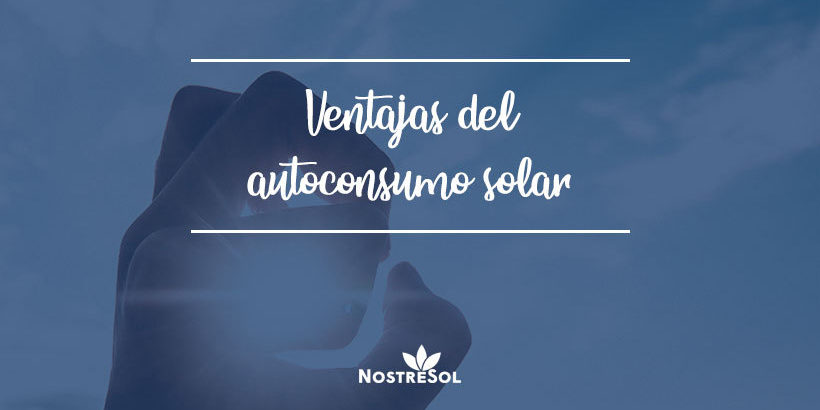 Ventajas del autoconsumo solar