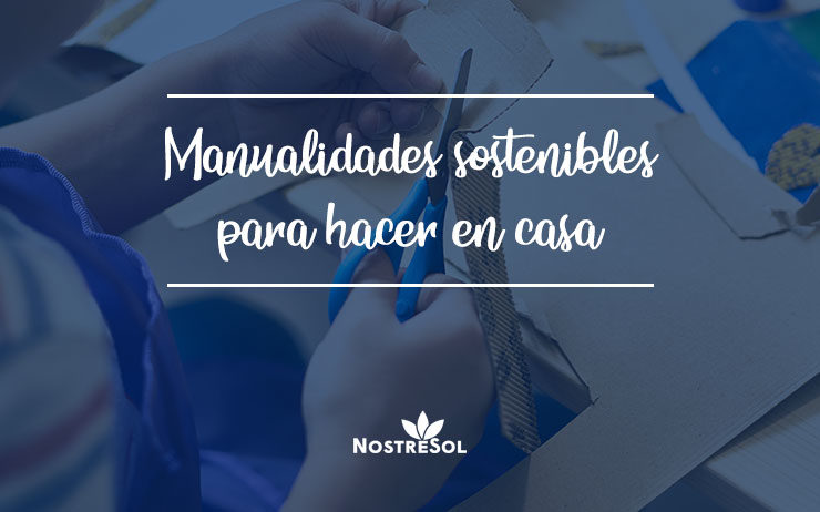 manualidades sostenibles para hacer en casa
