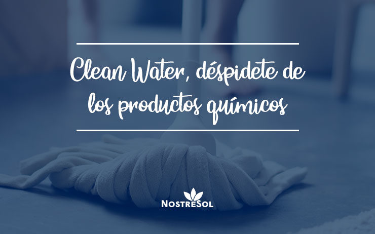 abril-clean-water despidete de los químicos en tu casa