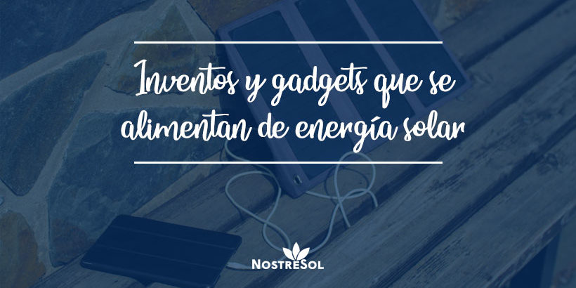 inventos-y-gadgets-de-energia-solar inventions and gadgets that use solar energy