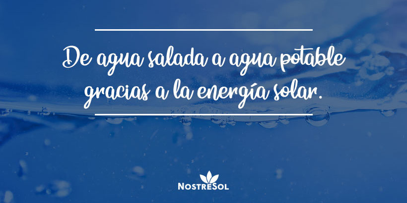agua-salada-a-agua-potable agua potable gracias a la energia solar