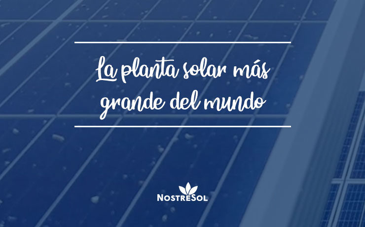 portada-planta-solar-más-grande-del-mundo the world's largest solar plant