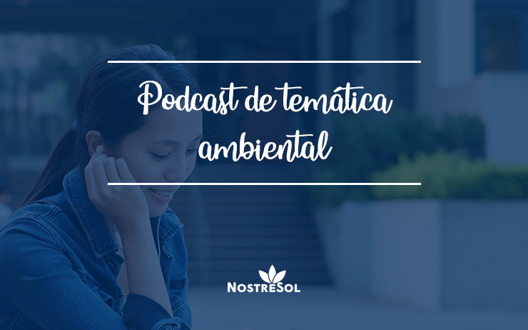 podcast de tematica ambiental environmental-themed podcast