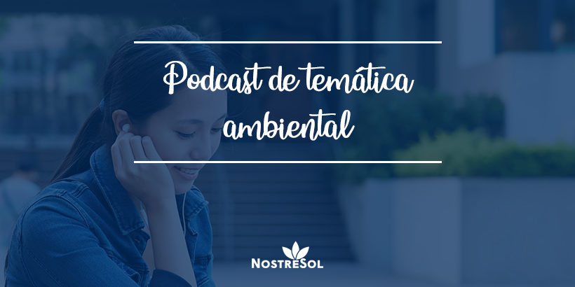 podcast de tematica ambiental environmental-themed podcast