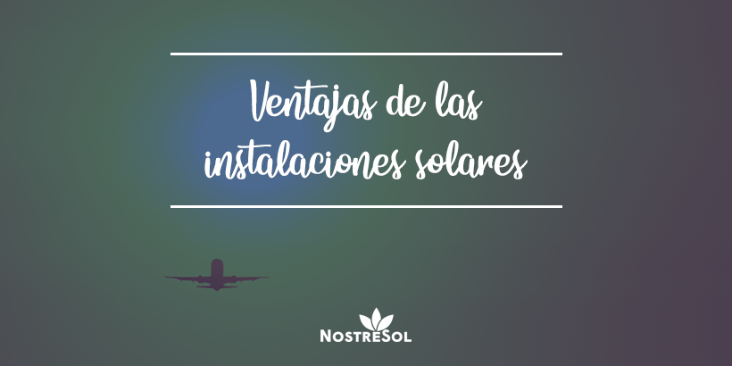 é ventajas tienen los paneles solares