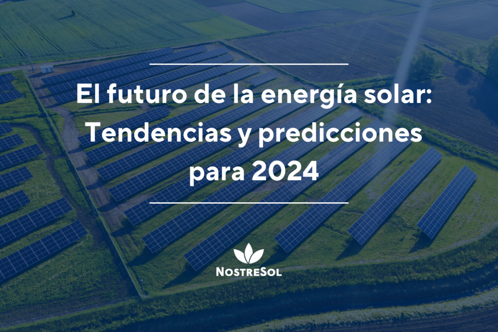 El futuro de la energía solar Tendencias y predicciones para 2024