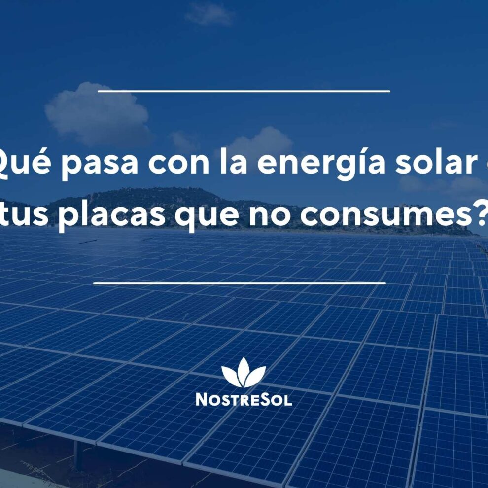 ¿Qué pasa con la energia-solar-de-tus-placas-que-no-consumes
