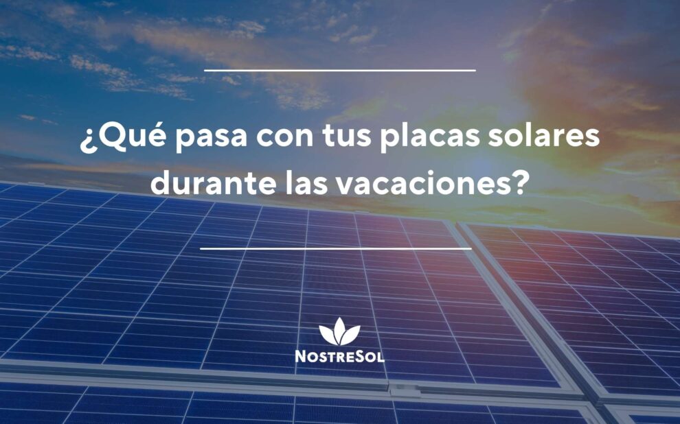 placas solares durante las vacaciones placas solares durante las vacaciones