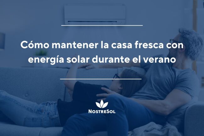 Cómo mantener la casa fresca con energía solar durante el verano