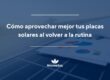 Cómo aprovechar mejor tus placas solares al volver a la rutina