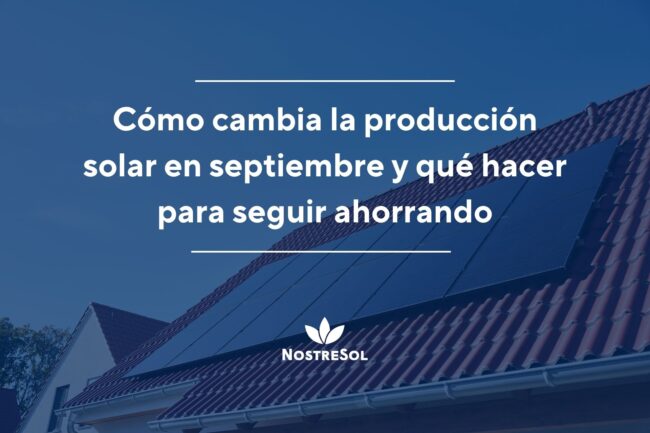 Cómo cambia la producción solar en septiembre y qué hacer para seguir ahorrando